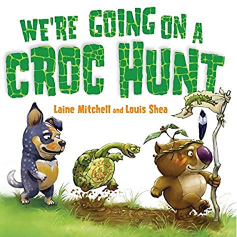 We're Going On A Croc Hunt by Laine Mitchell (Board Book)