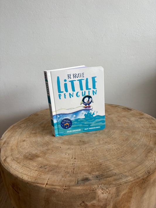 Be Brave Little Penguin (Board Book)