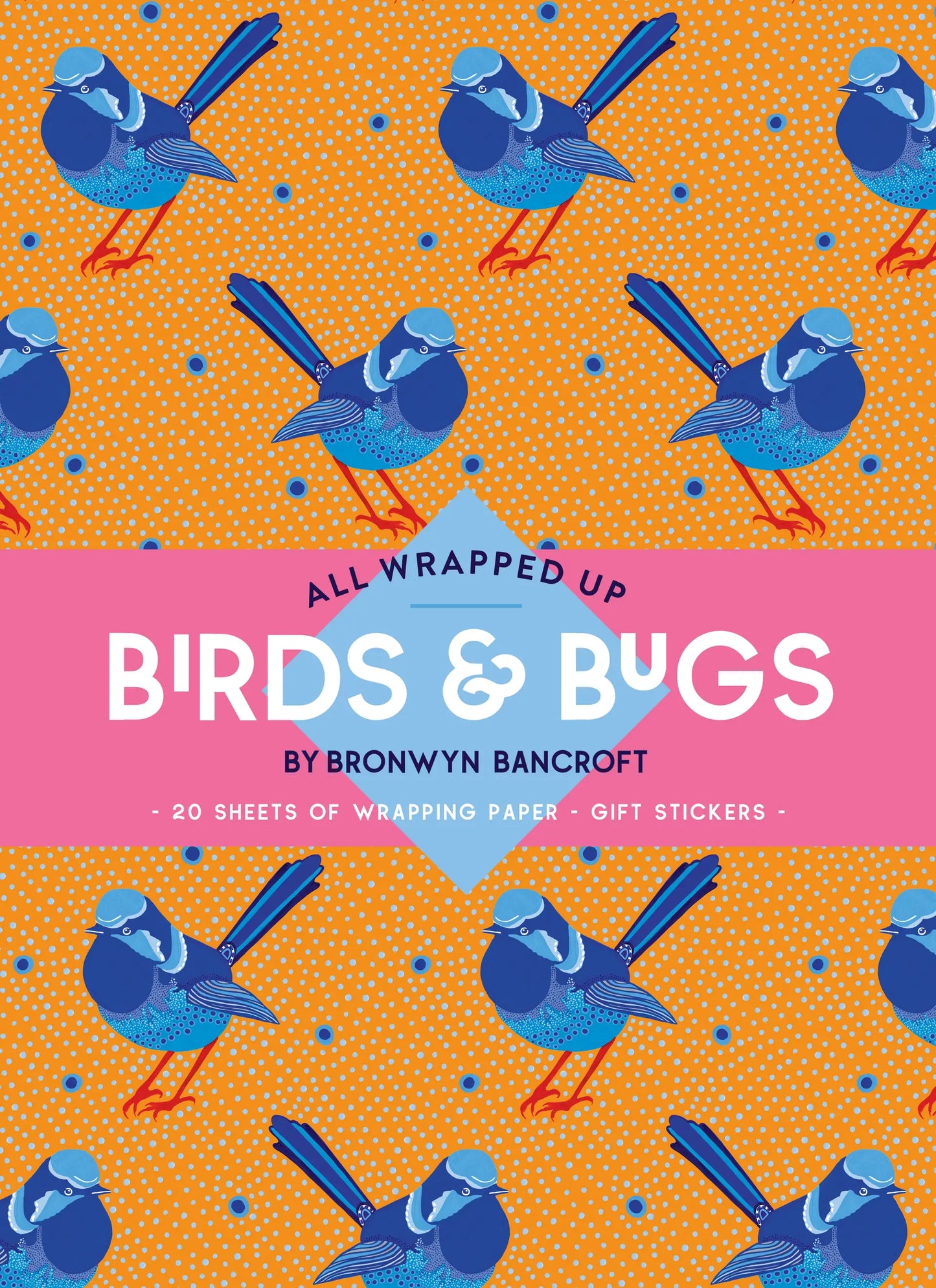 All Wrapped Up: Birds & Bugs by Bronwyn Bancroft (A Wrapping Paper Book)