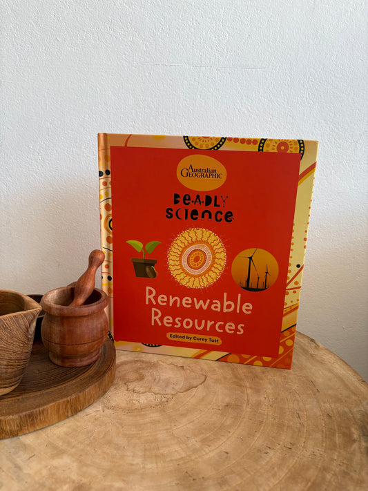 Australian Geographic Deadly Science Renewable Resources by Corey Tutt (Hard Back)
