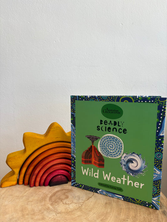 Australian Geographic Deadly Science Wild Weather by Corey Tutt (Hard Back)