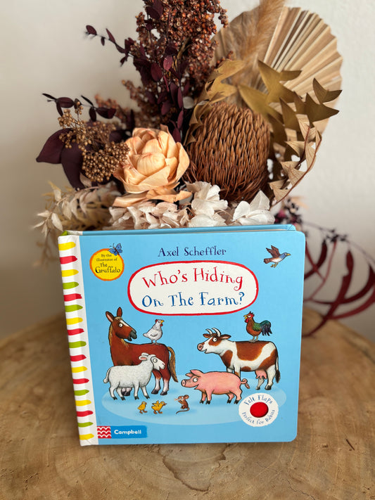 Who's Hiding On The Farm by Axel Scheffler (Lift The Flap Board Book)