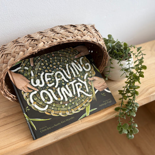 Weaving Country by Christine Joy & Aunty Kim Wandin (Hard Back)