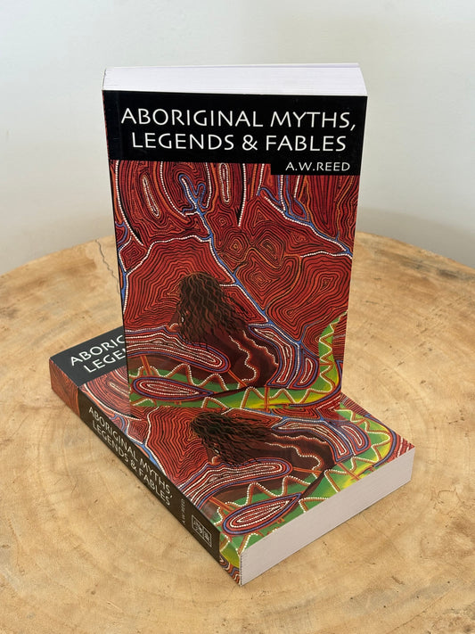 Aboriginal Myths, Legends and Fables by A.W. Reed (Paper Back)